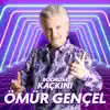 Ömür Gençel - Bodrum Kaçkını - Single